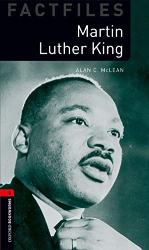 Oxford Bookworms Library Factfiles: Level 3:: Martin Luther King: Level 3: 1000-Word Vocabulary (Oxford Bookworms ELT)