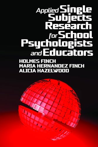 Applied Single Subjects Research for School Psychologists and Educators