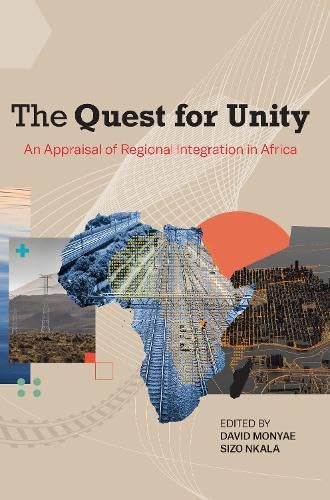 The Quest for Unity : An Appraisal of Regional Integration in Africa