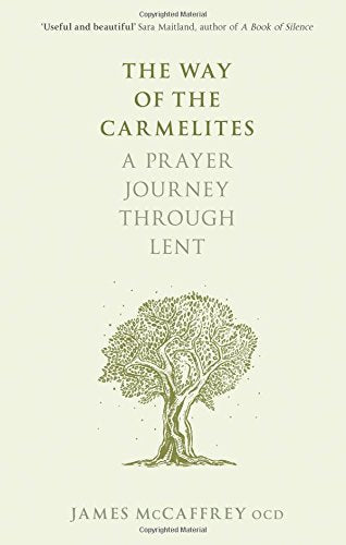 The Way of the Carmelites: A Prayer Journey Through Lent