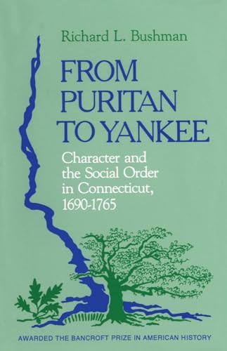 From Puritan to Yankee: Character and the Social Order in Connecticut