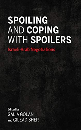 Spoiling and Coping with Spoilers: Israeli-Arab Negotiations