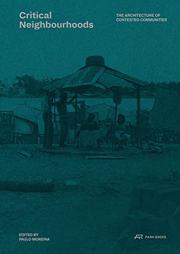 Critical Neighbourhoods: The Architecture of Contested Communities
