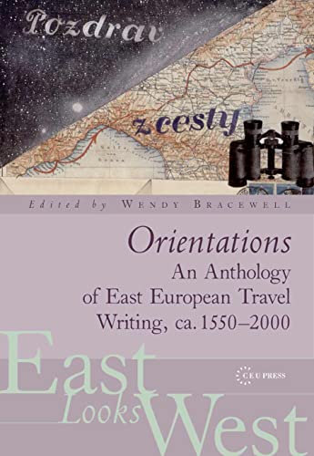 Orientations : An Anthology of European Travel Writing on Europe