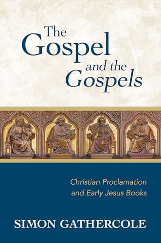 Gospel and the Gospels: Christian Proclamation and Early Jesus Books