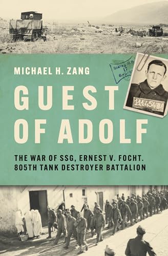 Guest of Adolf : The War of SSG Ernest V. Focht, 805th Tank Destroyer Battalion