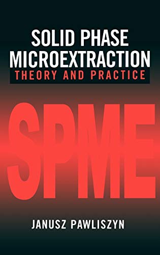 Solid Phase Microextraction: Theory and Practice