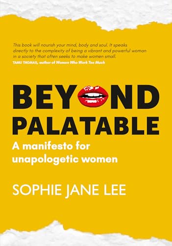 Beyond Palatable : A manifesto for unapologetic women