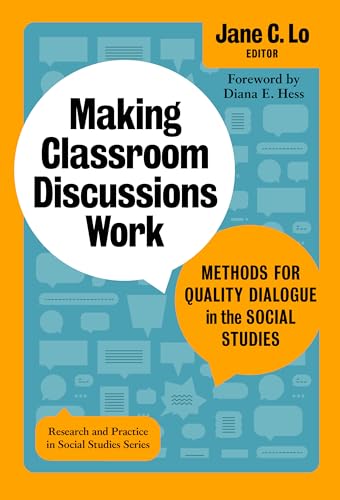 Making Classroom Discussions Work : Methods for Quality Dialogue in the Social Studies