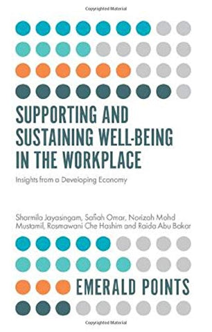 Supporting and Sustaining Well-Being in the Workplace:Insights from a Developing Economy