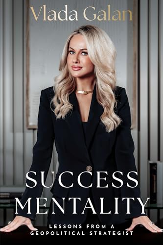 Success Mentality : Lessons From a Geopolitical Strategist