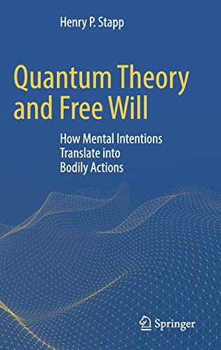 Quantum Theory and Free Will: How Mental Intentions Translate into Bodily Actions