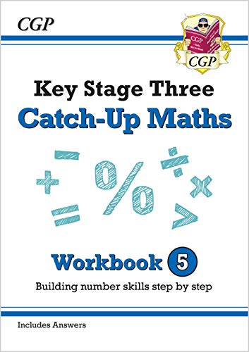 KS3 Maths Catch-Up Workbook 5 (with Answers): superb for catching up at home (CGP KS3 Maths)