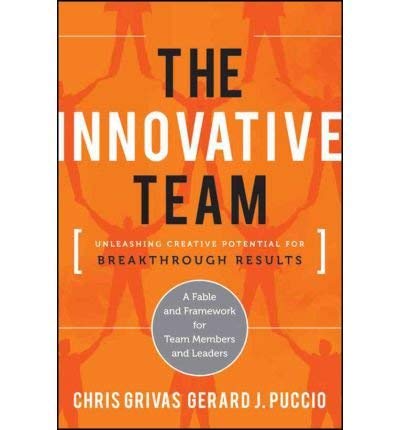 The Innovative Team: Unleashing Creative Potential for Breakthrough Results