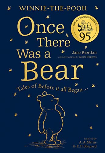 Winnie-the-Pooh: Once There Was a Bear (The Official 95th Anniversary Prequel): Enjoy a step back in time with the authorised prequel, Winnie-the-Pooh: Once There Was a Bear