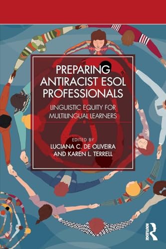 Book cover with diverse figures holding hands around text: “Preparing Antiracist ESOL Professionals.”