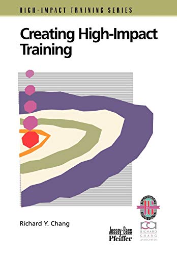 Creating High-Impact Training: A Practical Guide to Successful Training Outcomes