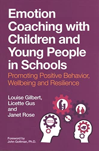 Emotion Coaching with Children and Young People in Schools: Promoting Positive Behavior, Wellbeing and Resilience