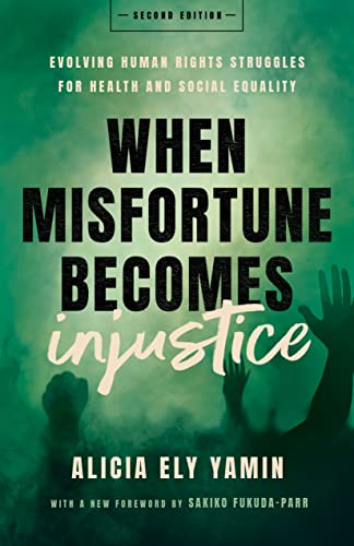 When Misfortune Becomes Injustice: Evolving Human Rights Struggles for Health and Social Equality