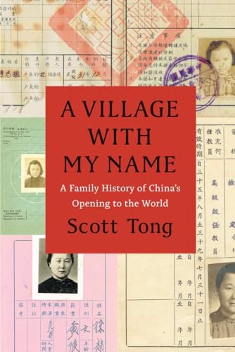 A Village with My Name: A Family History of Chinas Opening to the World
