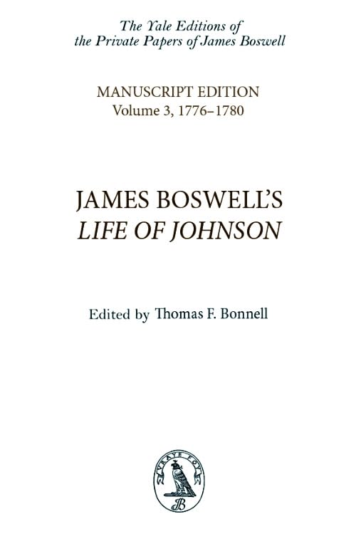 James Boswell's Life of Johnson : Manuscript Edition: Volume 3, 1776–1780