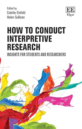 How to Conduct Interpretive Research : Insights for Students and Researchers