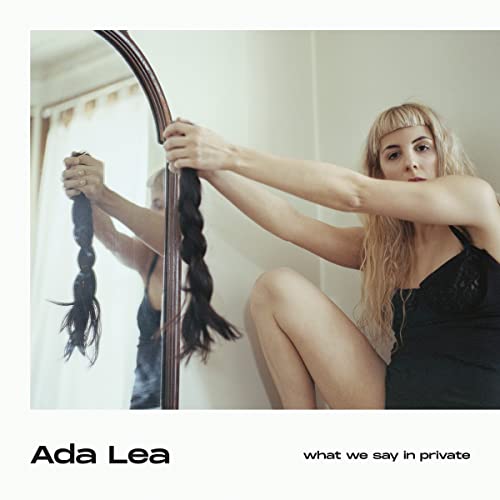 Ada Lea - WHAT WE SAY IN PRIVATE [CD]