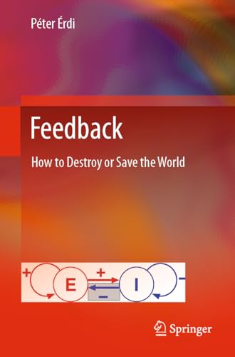 Feedback : How to Destroy or Save the World