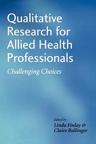 Qualitative Research for Allied Health Professionals: Challenging Choices