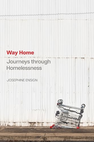 Way Home : Journeys through Homelessness