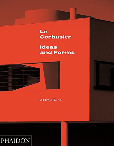 Le Corbusier: Ideas & Forms (New Edition) (ARCHITECTURE GENERALE)