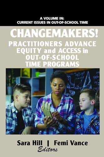 Changemakers! Practitioners Advance Equity and Access in Out-of-School Time Programs
