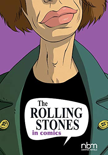 Rolling Stones In Comics, The (Nbm Comics Biographies)