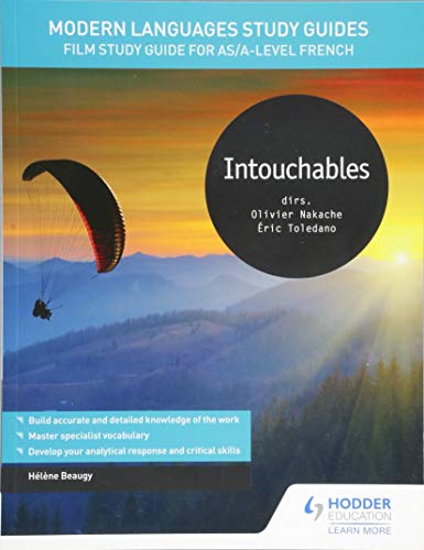 Modern Languages Study Guides: Intouchables: Film Study Guide for AS/A-level French