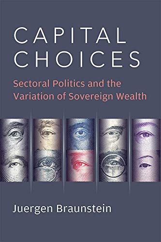 Capital Choices : Sectoral Politics and the Variation of Sovereign Wealth