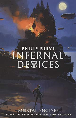 Infernal Devices: 3 (Mortal Engines Quartet)