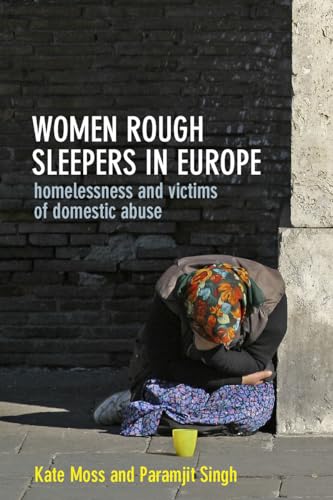 Women Rough Sleepers in Europe : Homelessness and Victims of Domestic Abuse