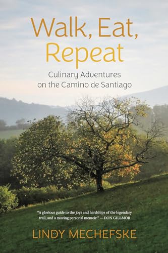 Walk, Eat, Repeat : Culinary Adventures on the Camino de Santiago