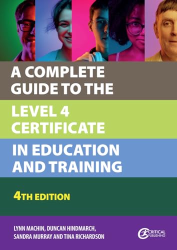 A Complete Guide to the Level 4 Certificate in Education and Training (Further Education)