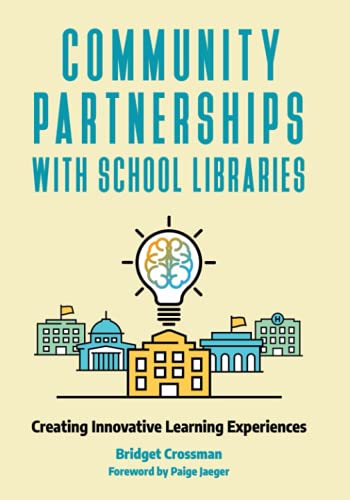 Community Partnerships with School Libraries: Creating Innovative Learning Experiences
