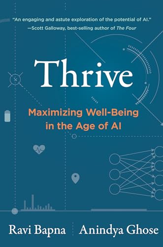 Thrive : Maximizing Well-Being in the Age of AI