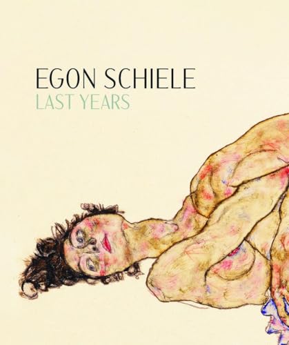 Egon Schiele: Last Years 1914-1918
