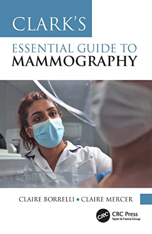 Clark's Essential Guide to Mammography (Clark's Companion Essential Guides)