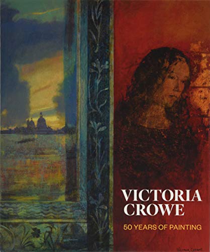 Victoria Crowe: 50 Years of Painting