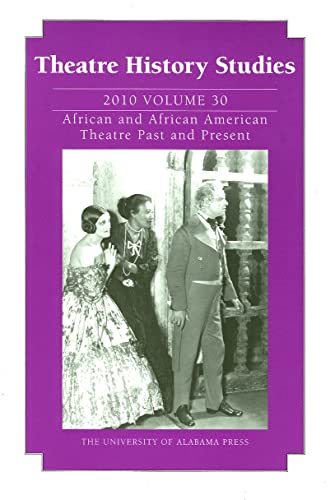 Theatre History Studies 2010 : Volume 30: African and African American Theatre Past and Present