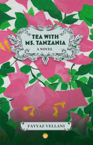 Tea With Ms. Tanzania: A Novel