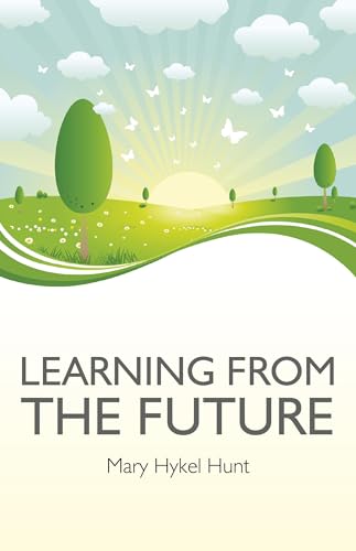 Learning from the Future: How to Use Your Future to Improve Your Present
