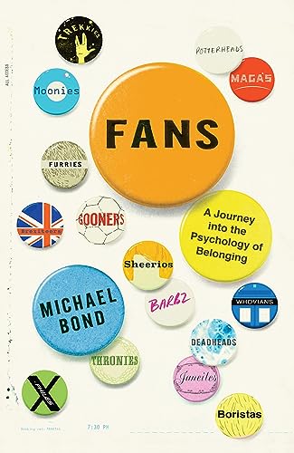 Fans : A Journey into the Psychology of Belonging