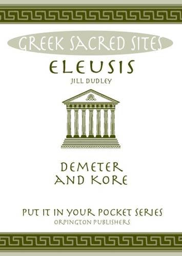 Eleusis : Demeter and Kore. All You Need to Know About This Sacred Site, its Myths, Legends and its Gods