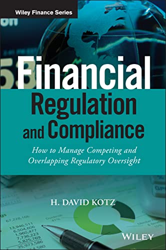 Financial Regulation and Compliance: How to Manage Competing and Overlapping Regulatory Oversight + Website